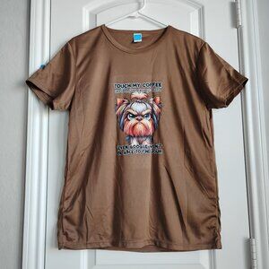 TOUCH MY COFFEE I'LL SLAP YOU SO HARD GOOGLE WON'T BE ABLE TO FIND YOU T-Shirt S